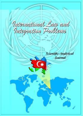 International Law And Integration Problems (Scientific-Analytical Journal) №2 2018 - "Beynəlxalq hüquq və inteqrasiya problemləri" jurnalı