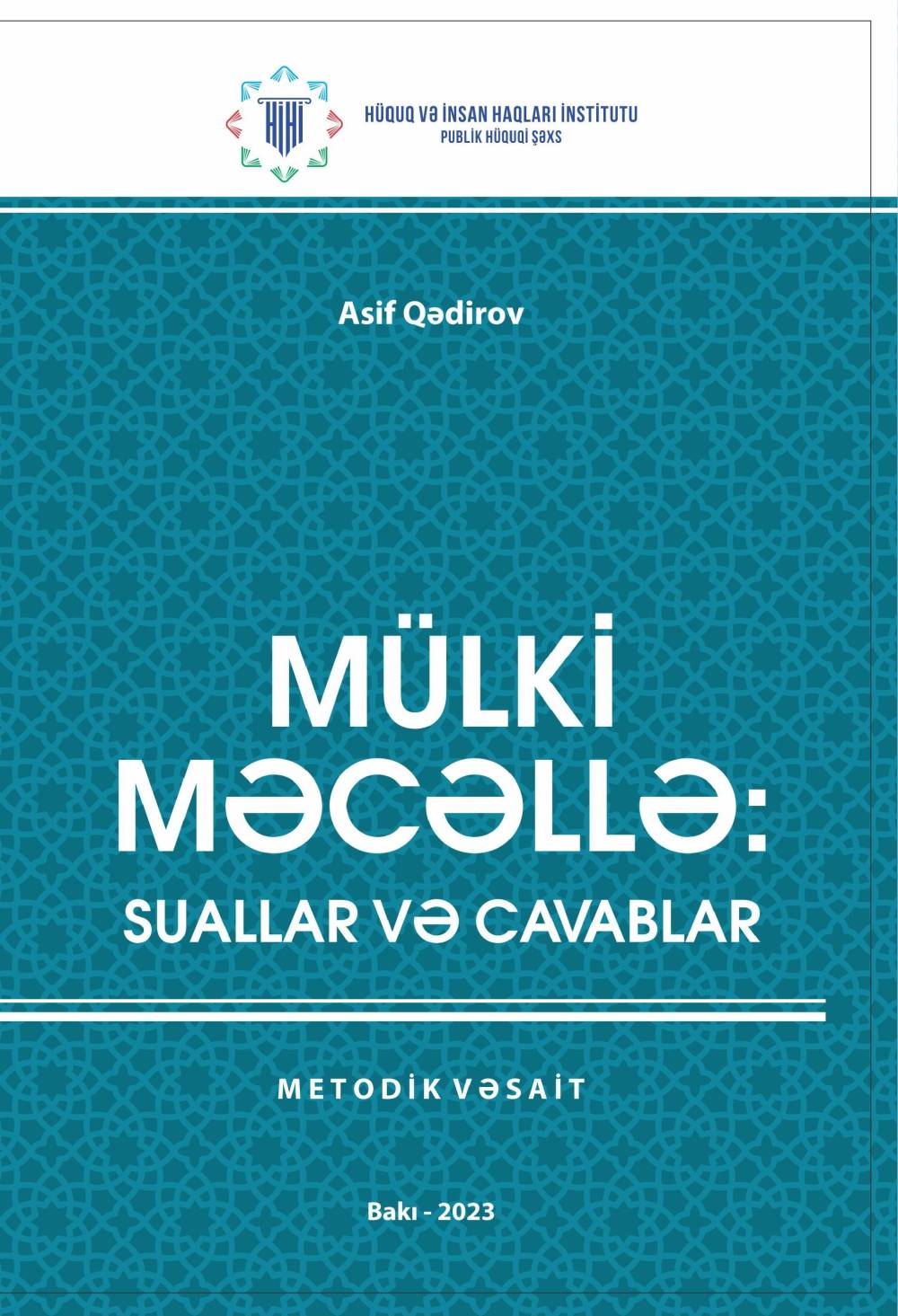 Asif Qədirov: Mülki Məcəllə: suallar və cavablar (metodik vəsait)