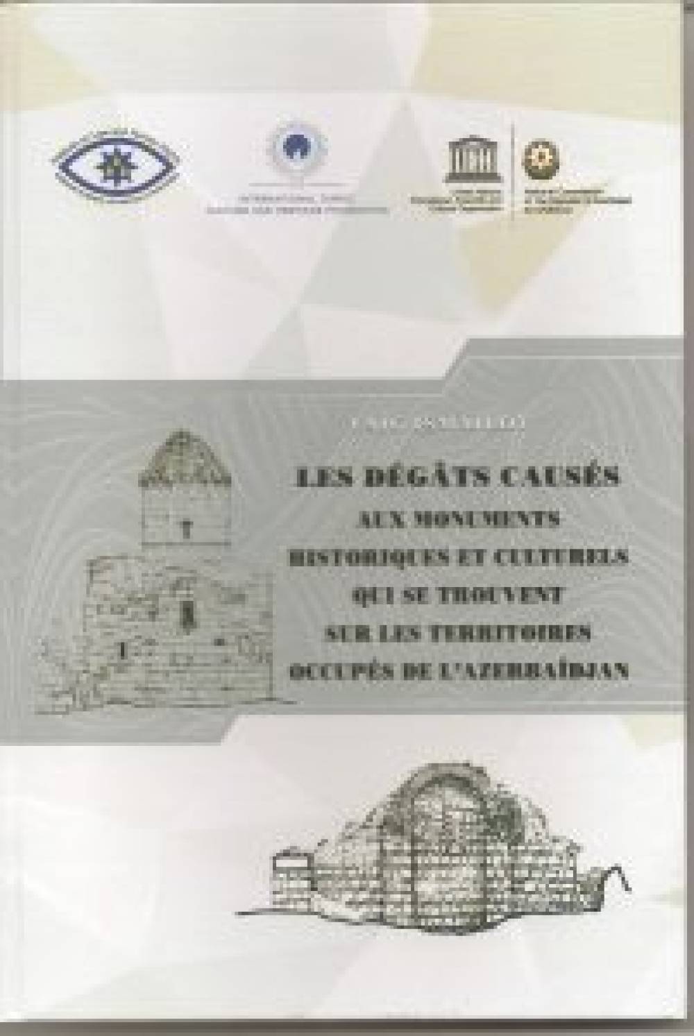 "Damage to the Historical and Cultural Monuments in the Occupied Territories of Azerbaijan"