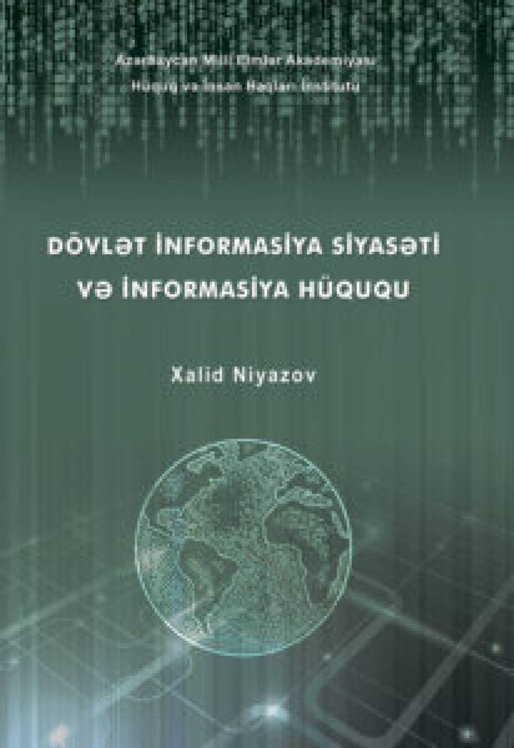 Khalid Niyazov: State Information Policy and Information Law (monography)